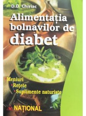 D. D. Chiriac - Alimentatia bolnavilor de diabet (Editia: 2006) foto