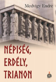 N&eacute;pis&eacute;g, Erd&eacute;ly, Trianon - Medvigy Endre