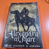 Alexandru cel Mare intre legenda si adevar - Arthur Weigall