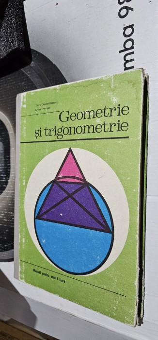 GEOMETRIE SI TRIGONOMETRIE ANUL I LICEE LAURA CONSTANTINESCU CRISTU PETRISOR