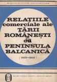 Relatiile comerciale ale Tarii Romanesti cu Peninsula Balcanica (1829-1858) (Editura Academiei / Institutul de Studii Sud-Est Europene )