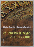 O CRONOLOGIE A CULTURII de MARIAN GAVRILA , MINODORA PEROVICI , 2012 , DEDICATIE