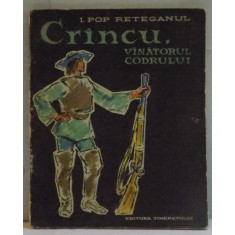 CRANCU , VANATORUL CODRULUI de I. POP RETEGANUL , ILUSTRATII de GH. ADOC , 1963