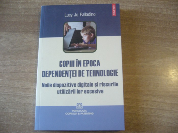 Lucy Jo Pallaino - Copiii in epoca dependentei de tehnologie