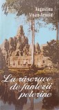 LA RASCRUCE DE FANTEZII PELERINE. POEZII (CU DEDICATIA AUTORULUI)-AUGUSTINA VISAN-ARNOLD