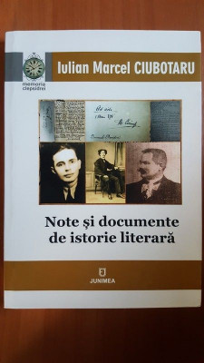 Note si documente de istorie literara- Iulian Marcel Ciubotaru foto