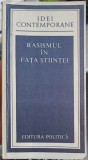 Rasismul in Fata Stiintei - Ion Dragan, Editura Politica 1982, Idei Contemporane, Carte Politica, Romana