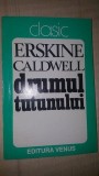 Drumul tutunului- Erskine Caldwell