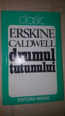 Drumul tutunului- Erskine Caldwell foto