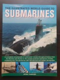 THE ILLUSTRATED WORLD GUIDE TO SUBMARINES - John Parker (2007) Enciclopedie Brosata