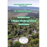 Nyomkeres&eacute;s a Magyar Kir&aacute;lys&aacute;g hat&aacute;r&aacute;n Ausztri&aacute;ban - Dr. Cserhalmi Dorottya