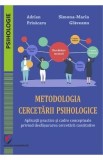 Metodologia cercetarii psihologice. Aplicatii - Adrian Prisacaru, Simona-Maria Glaveanu