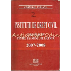 Institutii De Drept Civil. Curs Selectiv Pentru Examenul De Licenta 2007-2008
