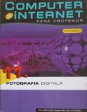 COMPUTER SI INTERNET FARA PROFESOR VOL.11 FOTOGRAFIA DIFITALA-COLECTIV