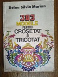 303 modele pentru crosetat si tricotat - Doina Silvia Marian, 1984 / R7P1F