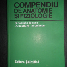 Gheorghe Mogos, Alexandru Ianculescu - Compendiu de anatomie si fiziologie