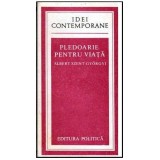 Albert Szent-Gyorgyi - Pledoarie pentru viata - 102416