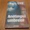 ANOTIMPUL UMBRELOR - Radu Gyr - Editura Lucman, 2010, 226 p.