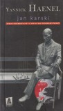 Yannick Haenel - Jan Karski, Carte Romana, 2010, 180 pagini, Brosata, 10x18 cm, Colectia Babel