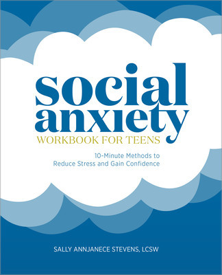 Social Anxiety Workbook for Teens: 10-Minute Methods to Reduce Stress and Gain Confidence foto