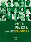 Profil. Poveste. Personaj - Marius Constantinescu - Editura Grupul Art