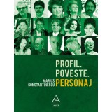Profil. Poveste. Personaj - Marius Constantinescu - Editura Grupul Art