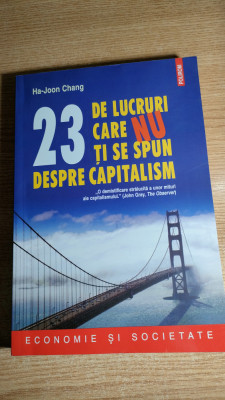 23 de lucruri care NU ti se spun despre capitalism - Ha Joon-Chang (Polirom 2011 foto