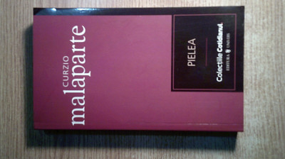 Curzio Malaparte - Pielea (Editura Univers si Cotidianul, 2007) foto