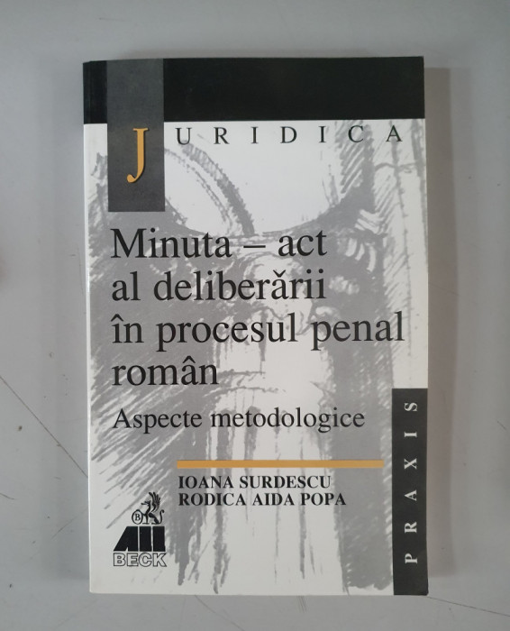 MINUTA - ACT AL DELIBERARII IN PROCESUL PENAL ROMAN - Surdescu, Popa