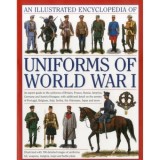 AN ILLUSTRATED ENCYCLOPEDIA OF UNIFORMS OF WW1