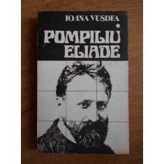 Ioana Vusdea - Pompiliu Eliade