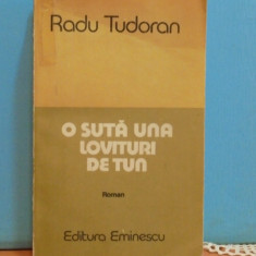 RADU TUDORAN - O SUTA LOVITURI DE TUN - ROMAN ISTORIC - 510 PAG.