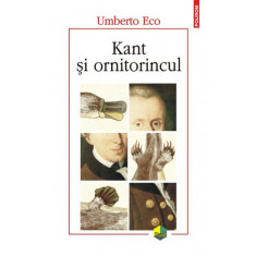 Kant si ornitorincul &ndash; Umberto Eco