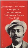 Tovarasul de lupta Caragiale. Aniversarea lui nenea Iancu din 1952 | Alexandru Purcarus, 2020, Nomina