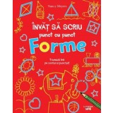 Invat sa scriu punct cu punct. Forme - Nancy Meyers