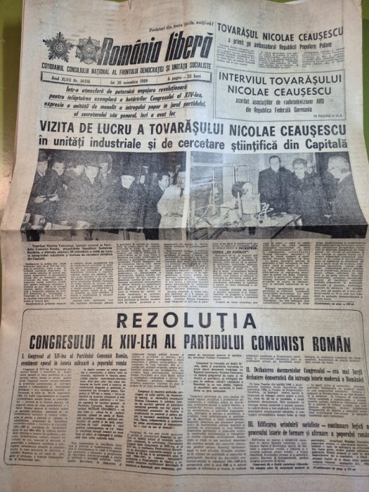 ziarul romania libera 30 noiembrie 1989 - vizita lui ceausescu prin capitala,rezolutia congresului al 14-lea