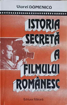 ISTORIA SECRETA A FILMULUI ROMANESC-VIOREL DOMENICO foto