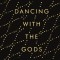 Dancing with the Gods: Reflections on Life and Art