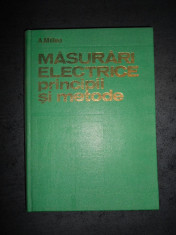 A. MILLEA - MASURARI ELECTRICE PRINCIPII SI METODE foto