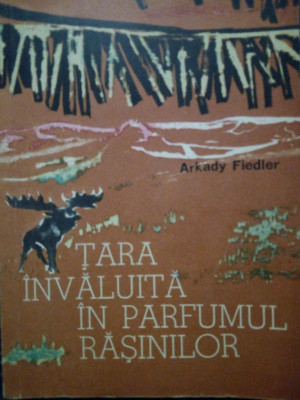 Arkady Fiedler - Tara invaluita in parfumul rasinilor (1964) foto