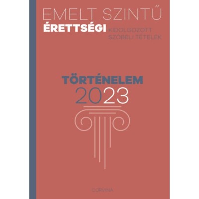 Emelt szintű &amp;eacute;retts&amp;eacute;gi - t&amp;ouml;rt&amp;eacute;nelem - 2023 foto