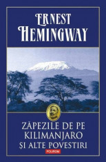 Zapezile de pe Kilimanjaro si alte povestiri Ernest Hemingway foto