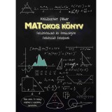 MatOkos k&ouml;nyv - matematika &eacute;retts&eacute;gi okosk&ouml;nyv - Kriszbacher P&eacute;ter