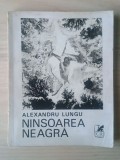 Alexandru Lungu - Ninsoarea neagră (1970; tiraj 530 ex.) (puțin uzată, vezi descriere)