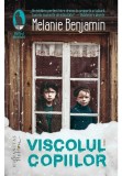 Viscolul copiilor - Melanie Benjamin - Humanitas Fiction