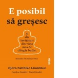 E posibil sa gresesc. Si alte invataturi din viata mea de calugar budist - Carmen Vioreanu, Bjorn Natthiko Lindeblad, Caroline Bankler, Navid Modiri