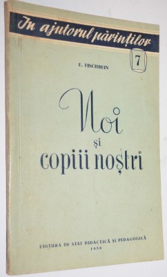 Noi si copiii nostri- E. Fischbein foto