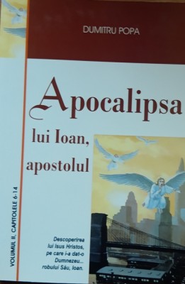 DUMITRU POPA - APOCALIPSA LUI IOAN APOSTOLUL VOL 2 foto