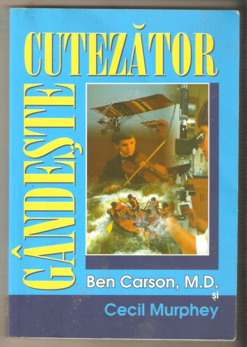 Gandeste cutezator-Ben Carson