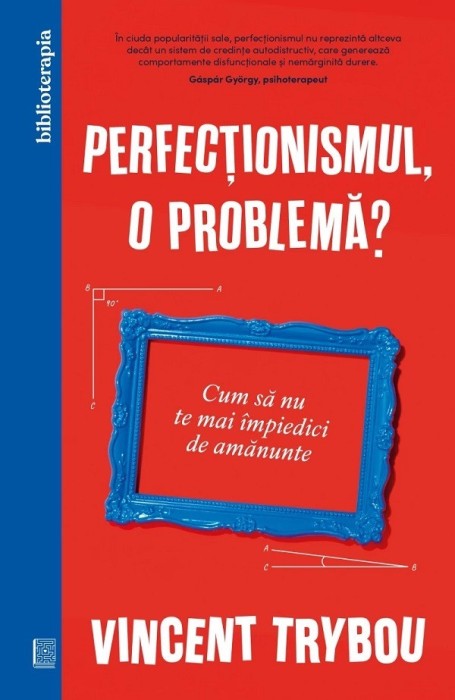 Perfectionismul, O Problema?, Vincent Trybou - Editura Curtea Veche